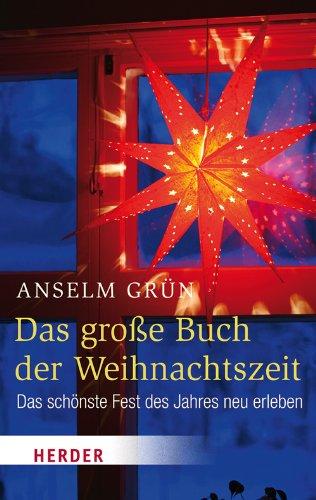 Das große Buch der Weihnachtszeit: Das schönste Fest des Jahres neu erleben (HERDER spektrum)