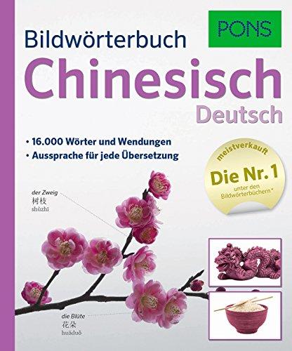 PONS Bildwörterbuch Chinesisch: 16.000 Wörter und Wendungen. Aussprache für jede Übersetzung.