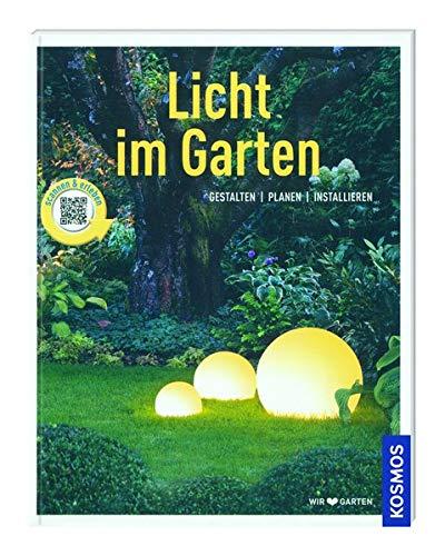 Kosmos: Licht im Garten - Gestalten, Planen, Installieren