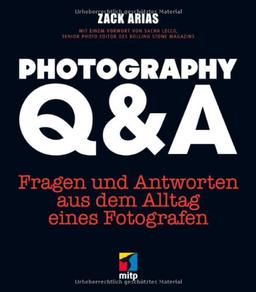 Photography Q&A: Fragen und Antworten aus dem Alltag eines Fotografen (mitp Grafik)