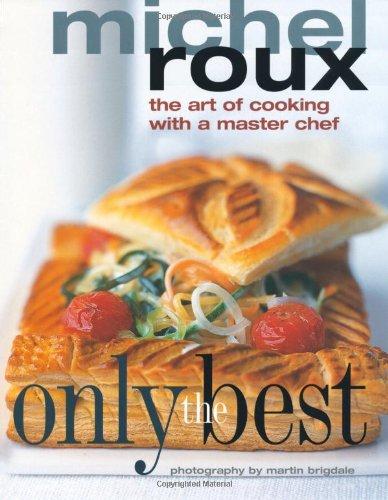 Only the Best: The Art of Cooking with a Master Chef