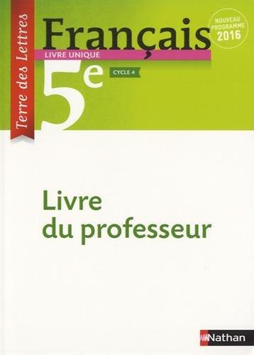 Français 5e Terre des lettres : Livre du professeur