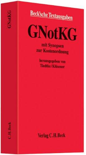 GNotKG: Gesetz über Kosten der freiwilligen Gerichtsbarkeit für Gerichte und Notare (Gerichts- und Notarkostengesetz)