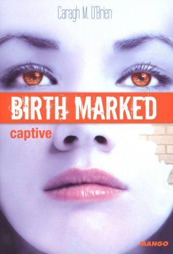 Birth marked. Vol. 3. Captive