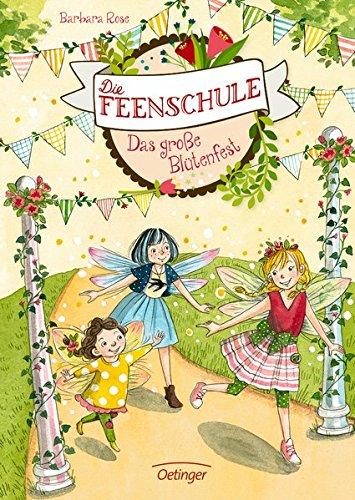 Die Feenschule. Das große Blütenfest