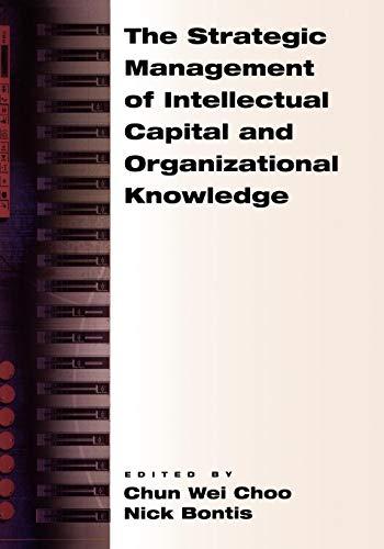 The Strategic Management of Intellectual Capital and Organizational Knowledge: A Collection of Readings