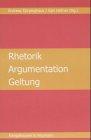 Rhetorik - Argumentation - Geltung