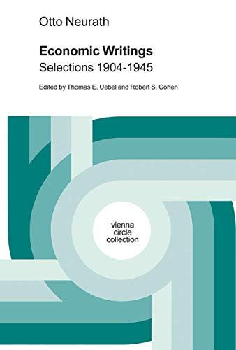 Economic Writings: Selections 1904-1945 (Vienna Circle Collection, 23, Band 23)