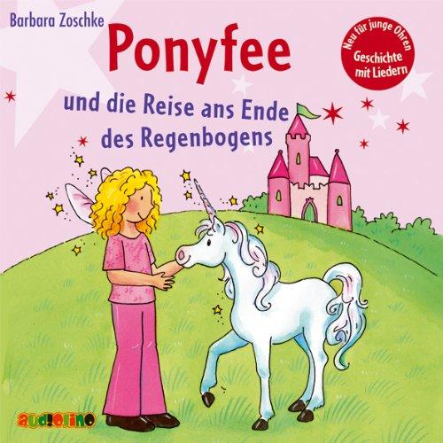 Ponyfee und die Reise an das Ende des Regenbogens