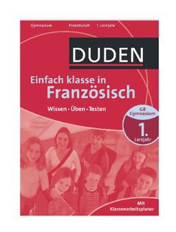 Duden Einfach klasse in Französisch 1. Lernjahr: Wissen - Üben - Testen