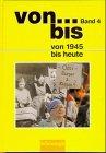 von bis, Ausgabe Baden-Württemberg, Bd.4, Von 1945 bis heute, Neubearbeitung