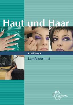 Haut und Haar. Lernfelder 1-5.  Arbeitsbuch