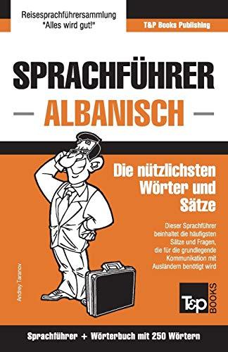 Sprachführer Deutsch-Albanisch und Mini-Wörterbuch mit 250 Wörtern (German Collection, Band 22)