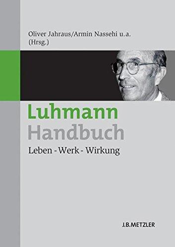 Luhmann-Handbuch: Leben - Werk - Wirkung