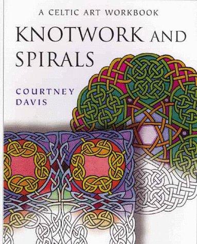 Knotwork and Spirals: A Celtic Art Workbook