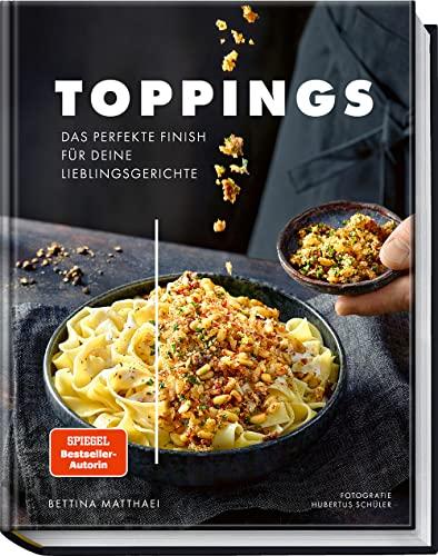 Toppings: Das perfekte Finish für deine Lieblingsrezepte