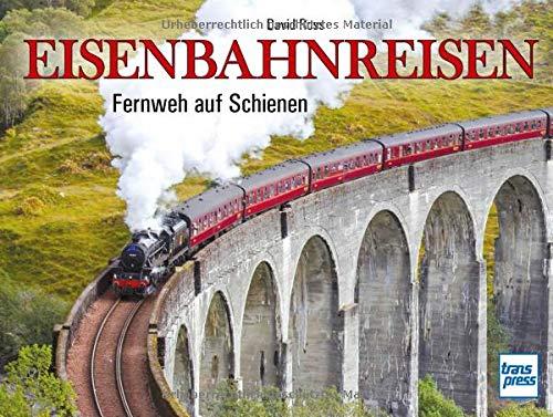 Eisenbahnreisen: Fernweh auf Schienen