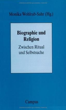 Biographie und Religion: Zwischen Ritual und Selbstsuche