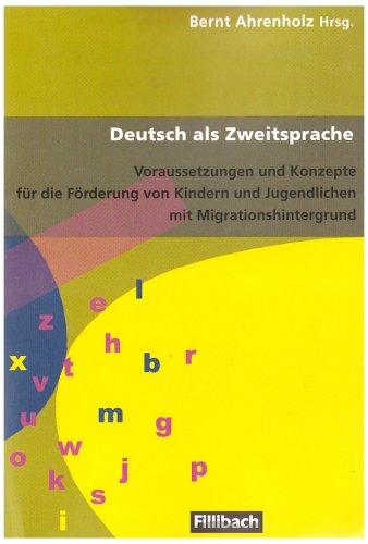 Deutsch als Zweitsprache: Voraussetzungen und Konzepte für die Förderung von Kindern und Jugendlichen mit Migrationshintergrund