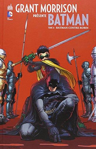 Grant Morrison présente Batman. Vol. 6. Batman contre Robin