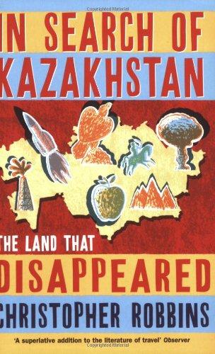 In Search of Kazakhstan: The Land That Disappeared