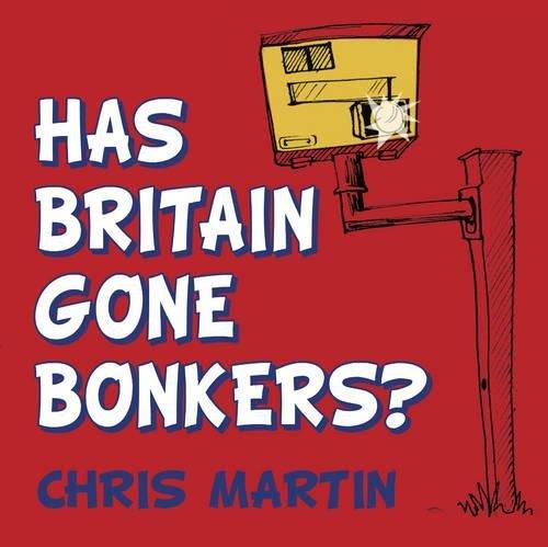 Martin, C:  Has Britain Gone Bonkers?