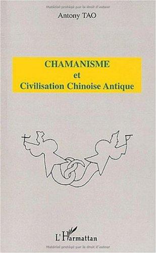 Chamanisme et civilisation chinoise antique