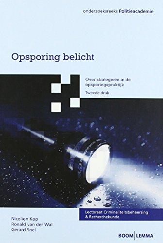 Opsporing belicht: over strategieen in de opsporingspraktijk (Onderzoeksreeks Politieacademie)