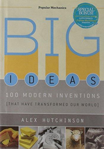 Big Ideas: 100 Modern Inventions That Have Transformed Our World (Popular Mechanics)