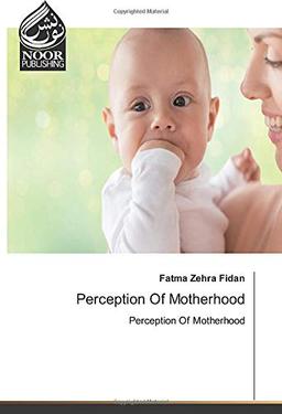 Perception Of Motherhood: Perception Of Motherhood