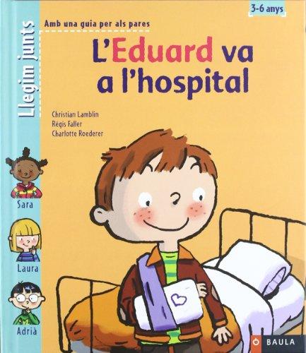 L'Eduard Va A L'Hospital