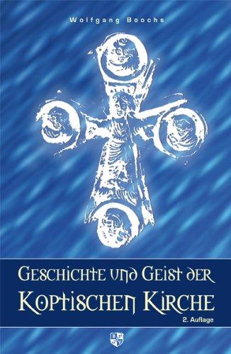 Geschichte und Geist der Koptischen Kirche