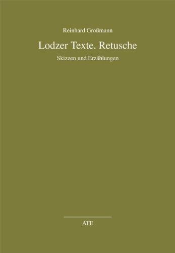 Lodzer Texte. Retusche: Skizzen und Erzählungen