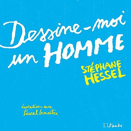 Dessine-moi un homme : évocations avec Pascal Lemaître illustrées par celui-ci