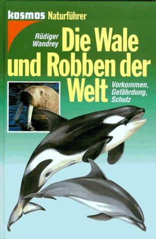 Die Wale und Robben der Welt