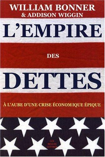 L'empire des dettes : à l'aube d'une crise économique épique