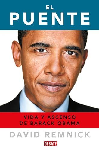 El puente: Vida y ascenso de Barack Obama (Biografías y Memorias)