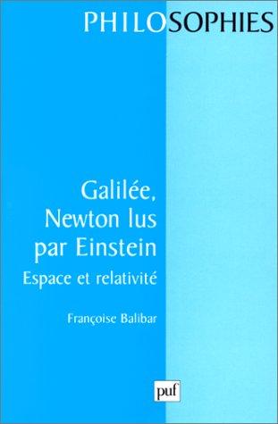 Galilée, Newton lus par Einstein : Espace et relativité