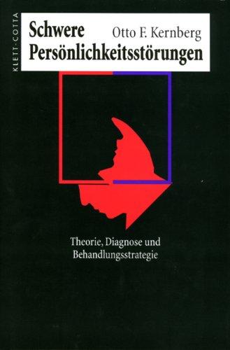 Schwere Persönlichkeitsstörung: Theorie, Diagnose, Behandlungsstrategien