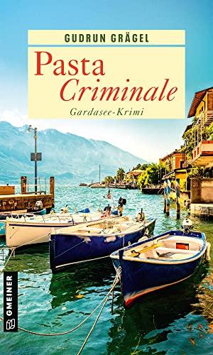 Pasta Criminale: Gardasee-Krimi (Köchin Doro Ritter)