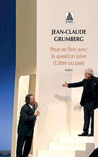 Pour en finir avec la question juive (l'être ou pas) : théâtre