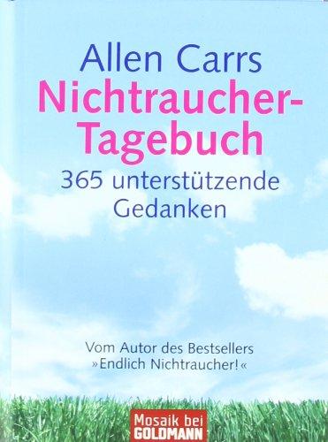 Allen Carrs Nichtraucher-Tagebuch: 365 unterstützende Gedanken: Ihr persönlicher Begleiter. 365 positive Gedanken