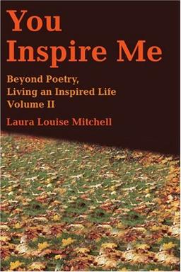 You Inspire Me: Beyond Poetry, Living an Inspired Life Volume II