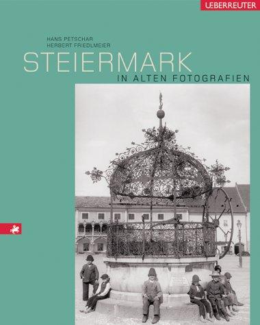 Steiermark in alten Fotografien