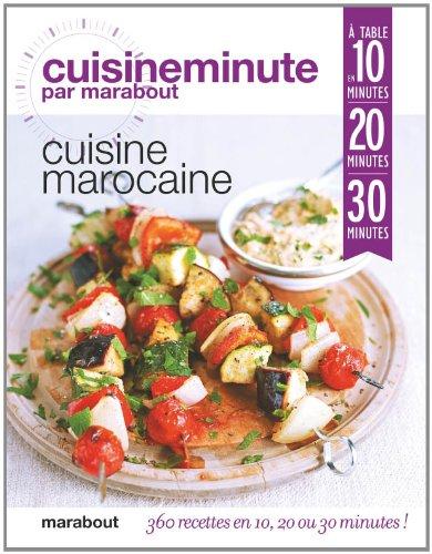 Cuisine marocaine : 360 recettes en 10, 20 ou 30 minutes !