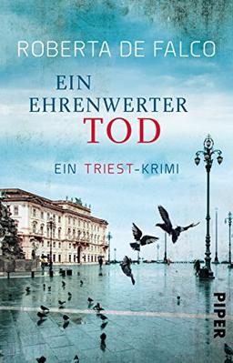 Ein ehrenwerter Tod: Ein Triest-Krimi (Commissario-Benussi-Reihe, Band 4)