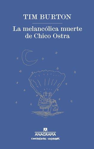 Melancolica Muerte de Chico Ostra, La (Contraseñas Ilustradas, Band 8)