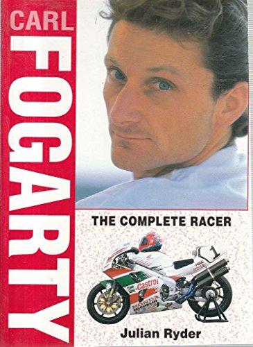 Carl Fogarty: The Complete Racer