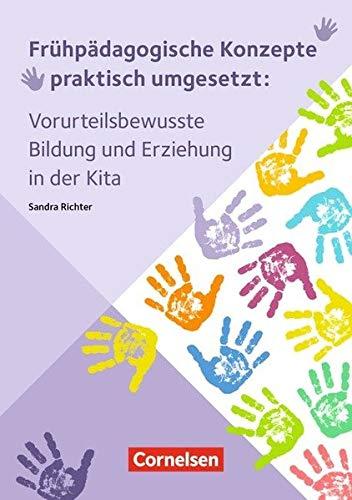 Frühpädagogische Konzepte praktisch umgesetzt / Vorurteilsbewusste Bildung und Erziehung in der Kita: Ratgeber