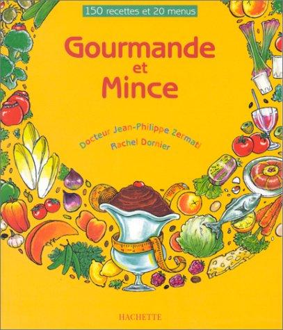 Gourmande et mince : 150 recettes et 20 menus (Hachette Pratique)